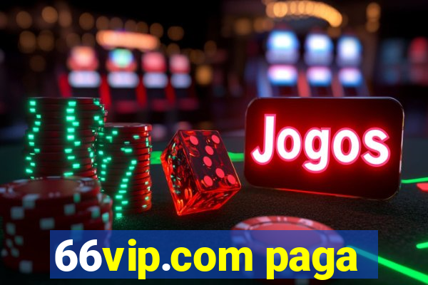 66vip.com paga